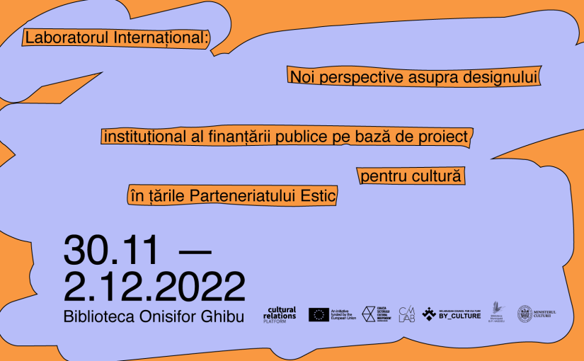 Comunicat de presă: Laborator Internațional ”Noi perspective asupra designului instituțional al finanțării publice pe bază de proiect pentru cultură în țările Parteneriatului Estic”